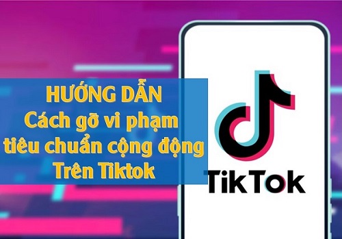 Cách gỡ vi phạm tiêu chuẩn cộng đồng trên TikTok