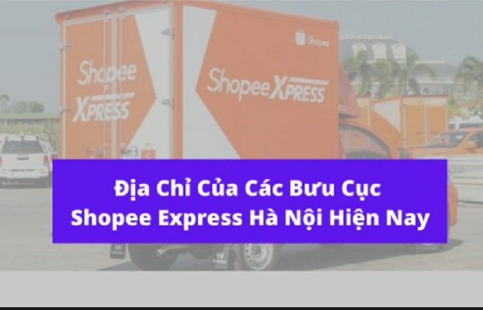 Bạn đang tìm địa chỉ bưu cục Shopee Express Hà Nội?