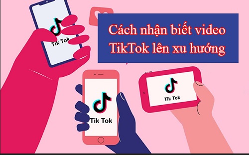 cach-len-xu-huong-tiktok-2022 cach-len-xu-huong-tiktok-2022